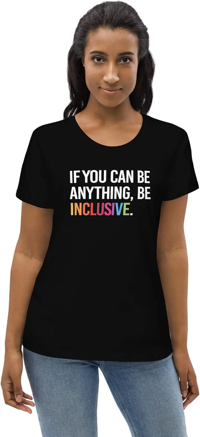 Premium Be Inclusive Women's Organic Tee